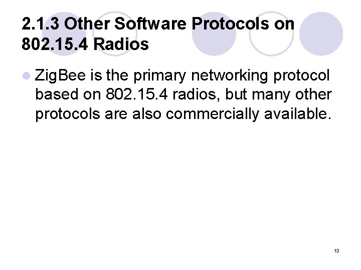 2. 1. 3 Other Software Protocols on 802. 15. 4 Radios l Zig. Bee