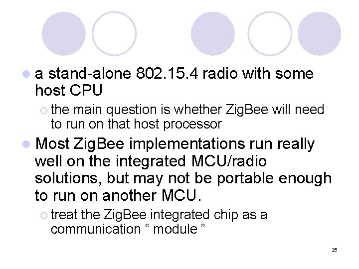 la stand-alone 802. 15. 4 radio with some host CPU ¡ the main question