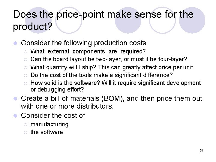 Does the price-point make sense for the product? l Consider the following production costs: