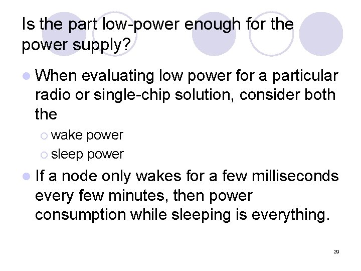 Is the part low-power enough for the power supply? l When evaluating low power