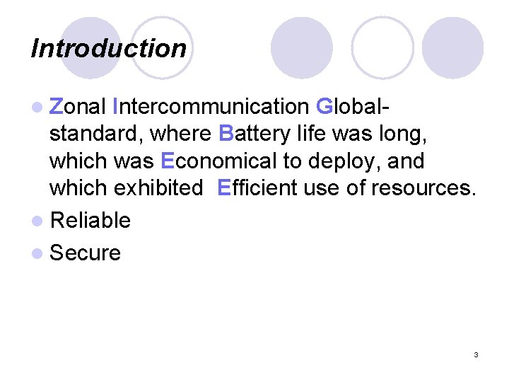 Introduction l Zonal Intercommunication Globalstandard, where Battery life was long, which was Economical to