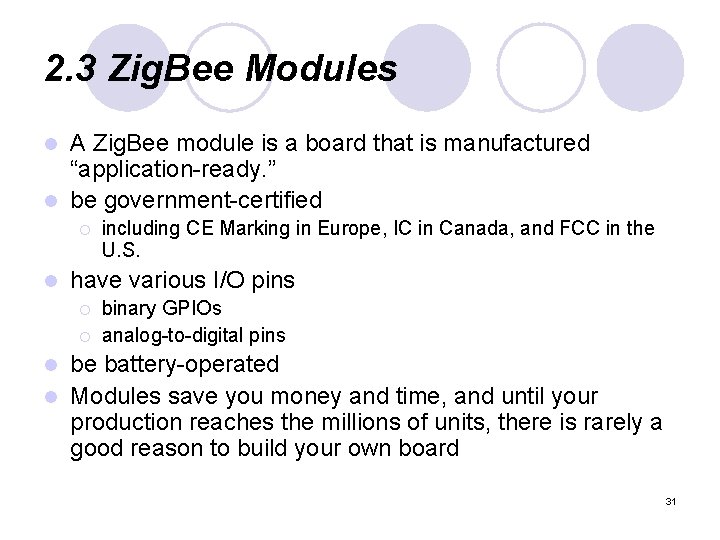 2. 3 Zig. Bee Modules A Zig. Bee module is a board that is