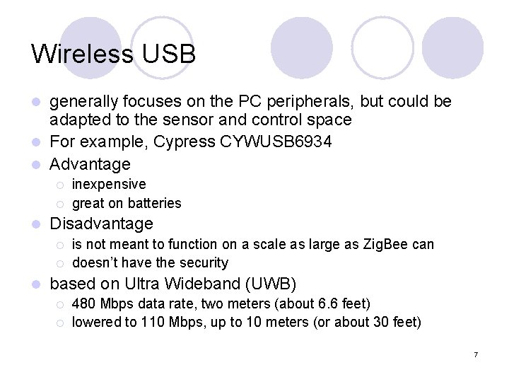 Wireless USB generally focuses on the PC peripherals, but could be adapted to the