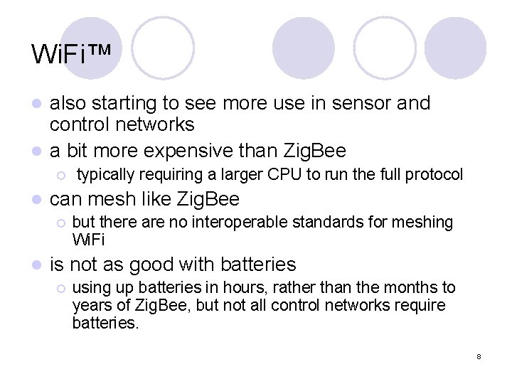 Wi. Fi™ also starting to see more use in sensor and control networks l