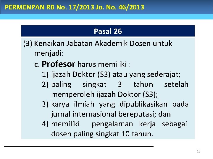 PERMENPAN RB No. 17/2013 Jo. No. 46/2013 Pasal 26 (3) Kenaikan Jabatan Akademik Dosen