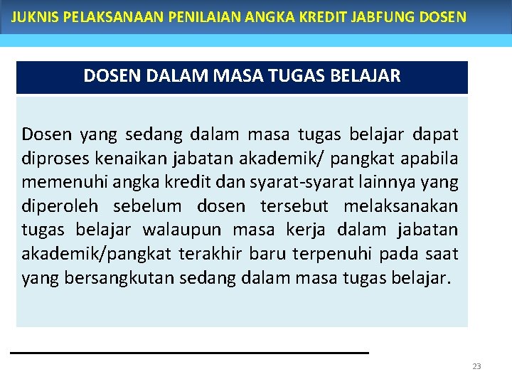 JUKNIS PELAKSANAAN PENILAIAN ANGKA KREDIT JABFUNG DOSEN DALAM MASA TUGAS BELAJAR Dosen yang sedang