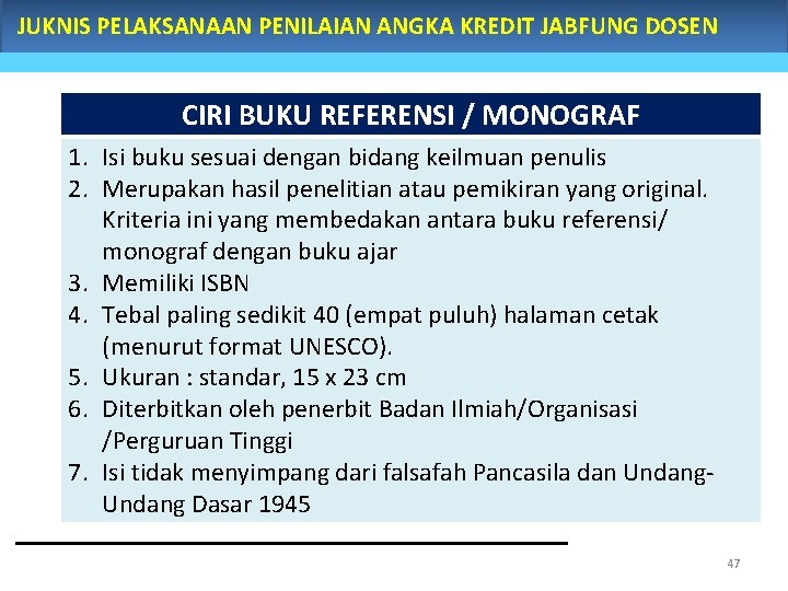 JUKNIS PELAKSANAAN PENILAIAN ANGKA KREDIT JABFUNG DOSEN CIRI BUKU REFERENSI / MONOGRAF 1. Isi