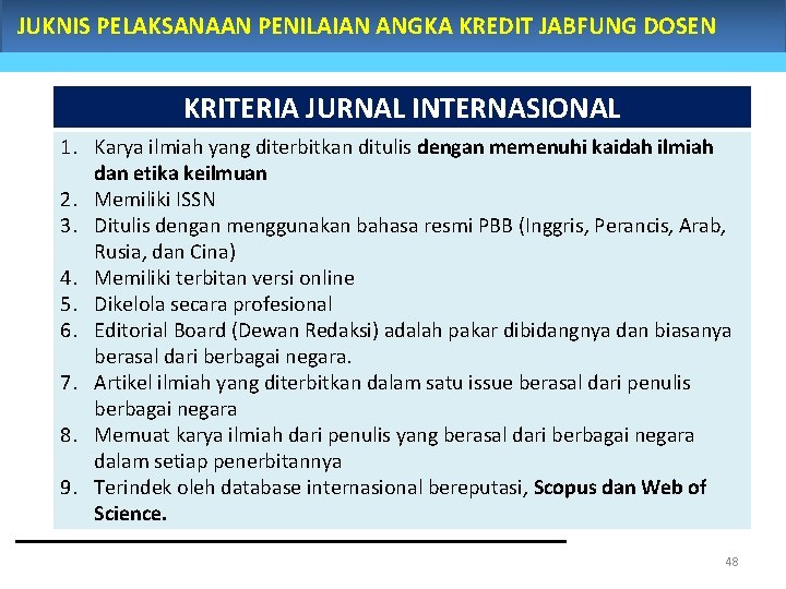 JUKNIS PELAKSANAAN PENILAIAN ANGKA KREDIT JABFUNG DOSEN KRITERIA JURNAL INTERNASIONAL 1. Karya ilmiah yang