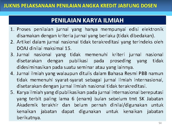 JUKNIS PELAKSANAAN PENILAIAN ANGKA KREDIT JABFUNG DOSEN PENILAIAN KARYA ILMIAH 1. Proses penilaian jurnal