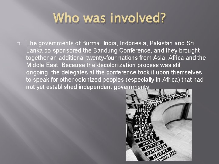 Who was involved? � The governments of Burma, India, Indonesia, Pakistan and Sri Lanka