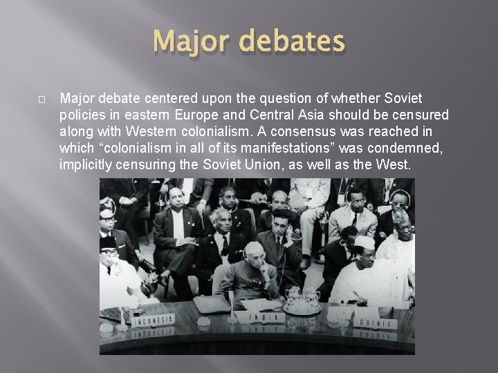 Major debates � Major debate centered upon the question of whether Soviet policies in