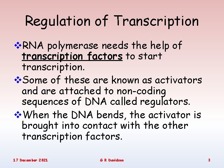 Regulation of Transcription v. RNA polymerase needs the help of transcription factors to start