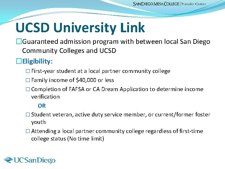 UCSD University Link �Guaranteed admission program with between local San Diego Community Colleges and