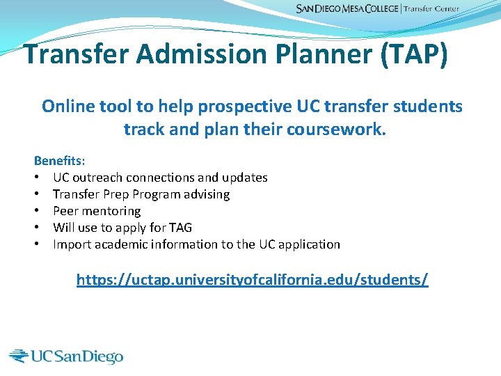 Transfer Admission Planner (TAP) Online tool to help prospective UC transfer students track and