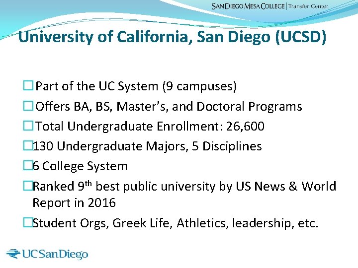 University of California, San Diego (UCSD) � Part of the UC System (9 campuses)