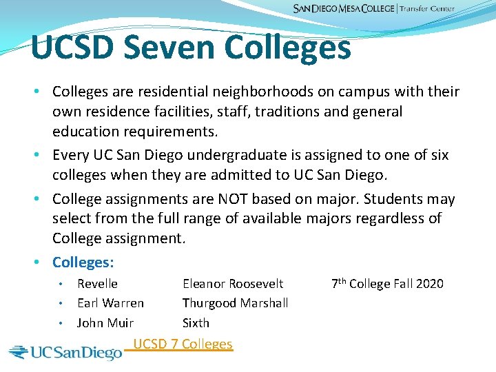 UCSD Seven Colleges • Colleges are residential neighborhoods on campus with their own residence