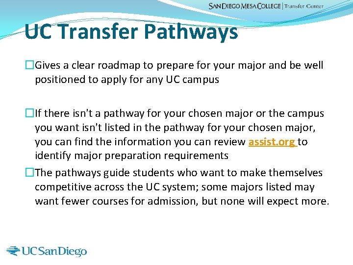 UC Transfer Pathways �Gives a clear roadmap to prepare for your major and be