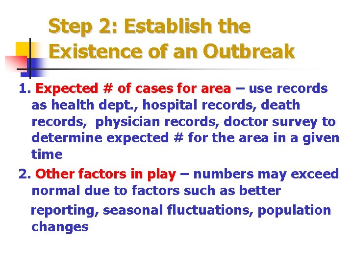 Step 2: Establish the Existence of an Outbreak 1. Expected # of cases for