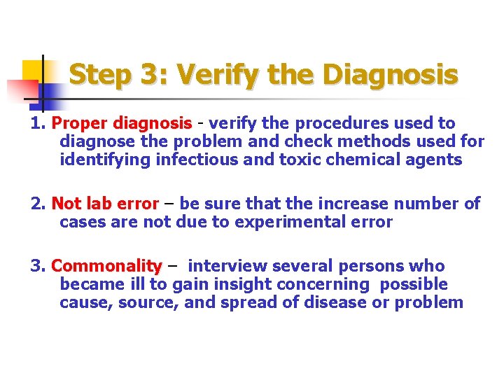 Step 3: Verify the Diagnosis 1. Proper diagnosis - verify the procedures used to