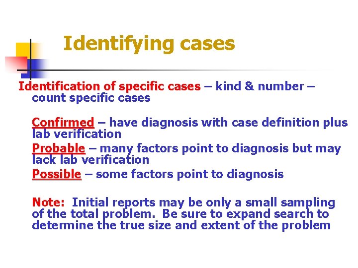 Identifying cases Identification of specific cases – kind & number – count specific cases