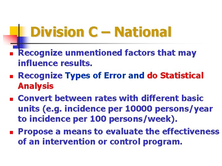 Division C – National n n Recognize unmentioned factors that may influence results. Recognize