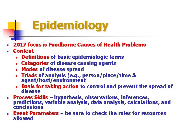 Epidemiology n n 2017 focus is Foodborne Causes of Health Problems Content n Definitions