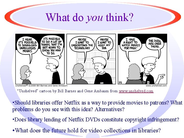 What do you think? “Unshelved” cartoon by Bill Barnes and Gene Ambaum from www.