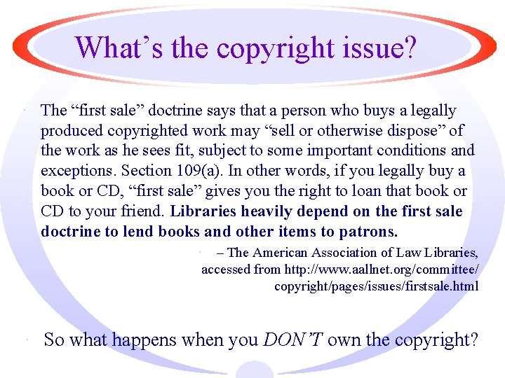 What’s the copyright issue? · The “first sale” doctrine says that a person who