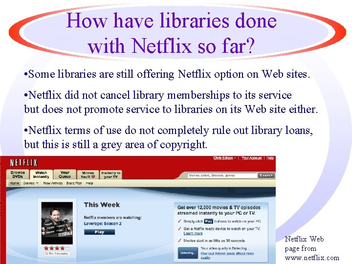 How have libraries done with Netflix so far? • Some libraries are still offering
