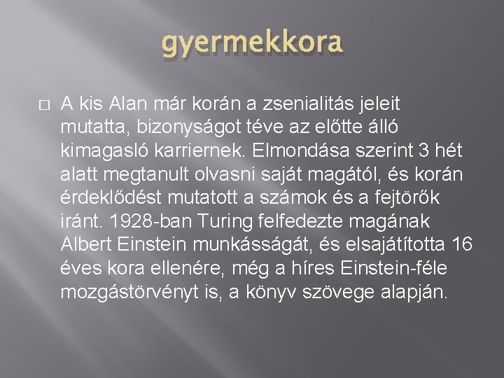 gyermekkora � A kis Alan már korán a zsenialitás jeleit mutatta, bizonyságot téve az