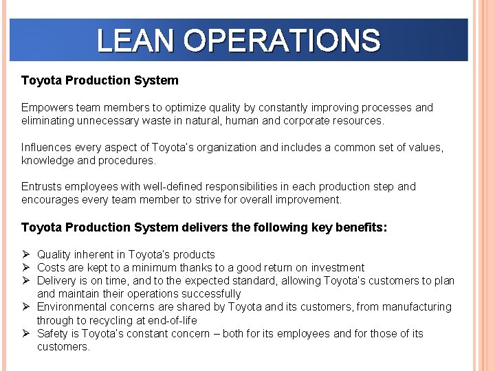LEAN OPERATIONS Toyota Production System Empowers team members to optimize quality by constantly improving