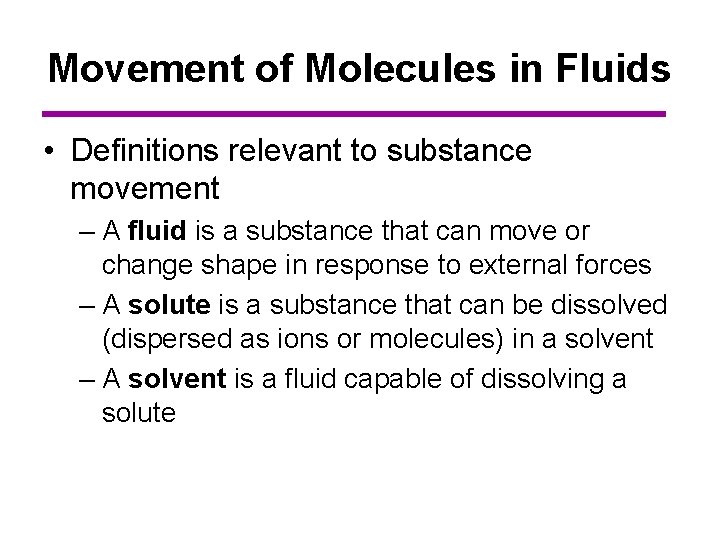 Movement of Molecules in Fluids • Definitions relevant to substance movement – A fluid