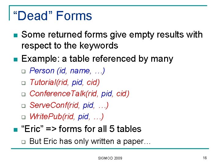 “Dead” Forms n n Some returned forms give empty results with respect to the