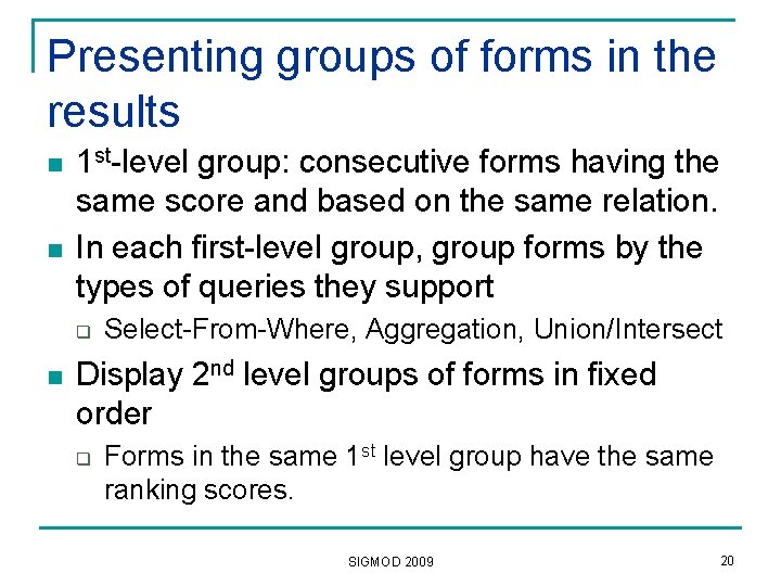 Presenting groups of forms in the results n n 1 st-level group: consecutive forms