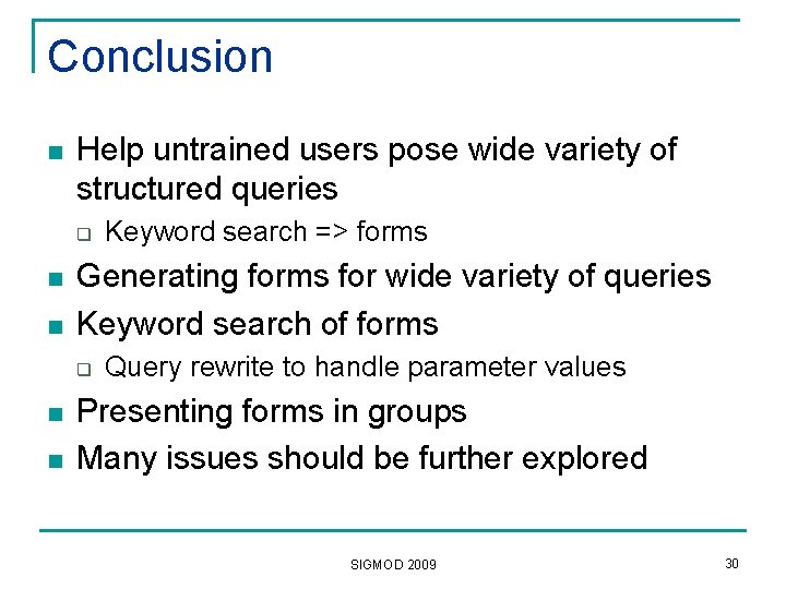 Conclusion n Help untrained users pose wide variety of structured queries q n n