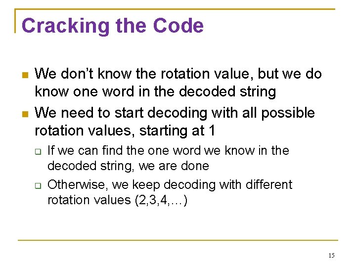 Cracking the Code We don’t know the rotation value, but we do know one