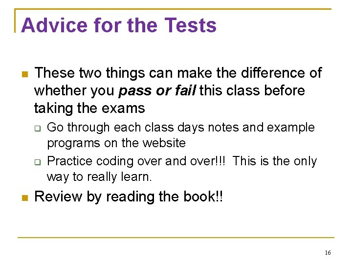 Advice for the Tests These two things can make the difference of whether you