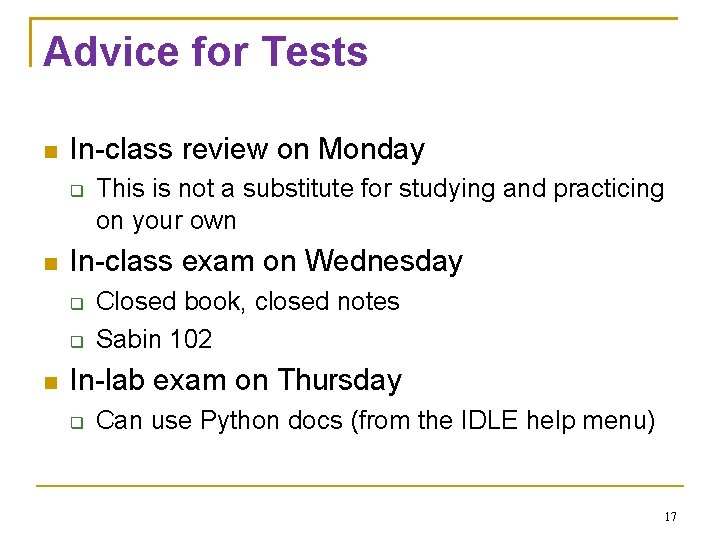 Advice for Tests In-class review on Monday In-class exam on Wednesday This is not