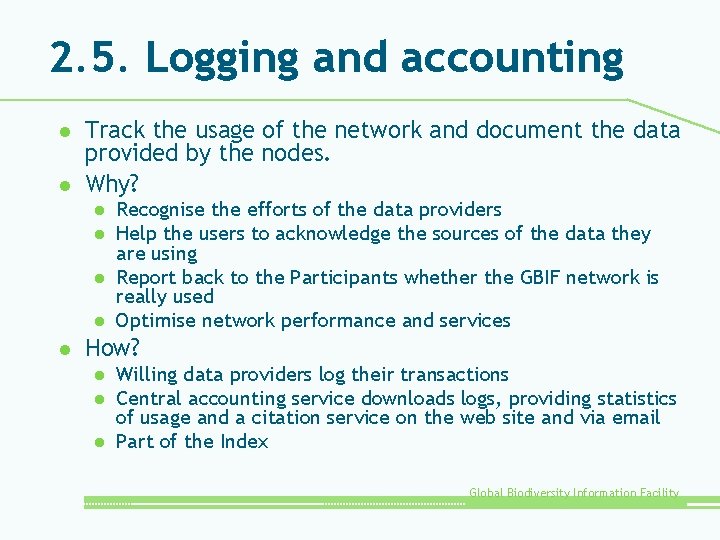 2. 5. Logging and accounting l l Track the usage of the network and