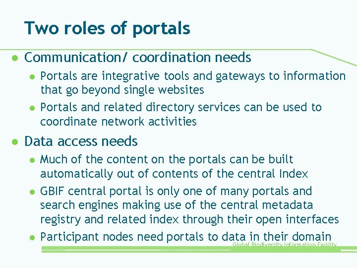 Two roles of portals l Communication/ coordination needs l l l Portals are integrative