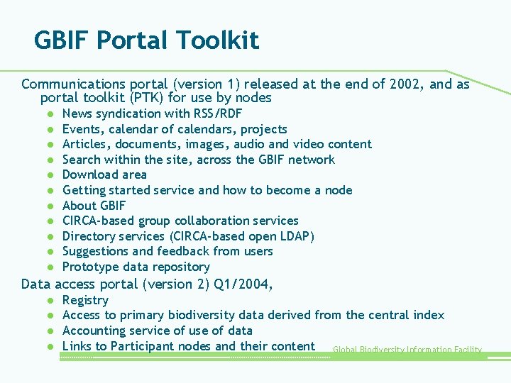 GBIF Portal Toolkit Communications portal (version 1) released at the end of 2002, and