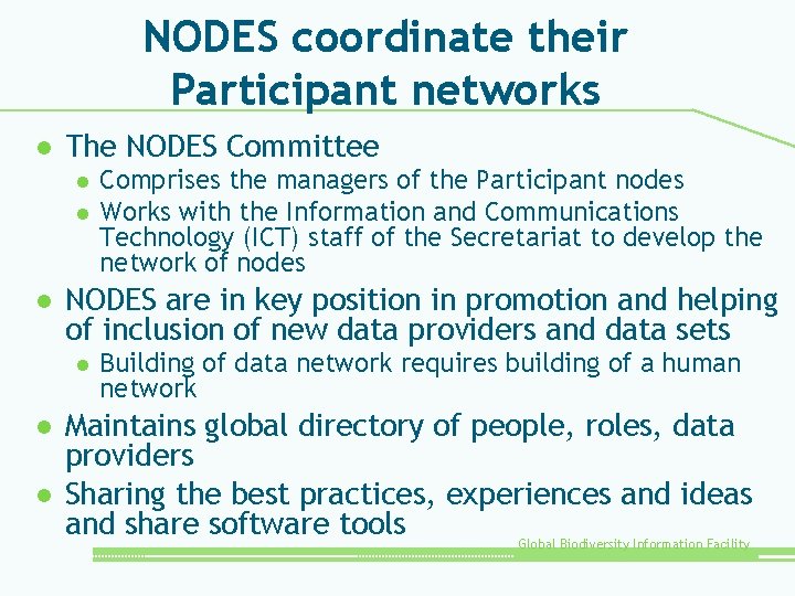 NODES coordinate their Participant networks l The NODES Committee l l l NODES are