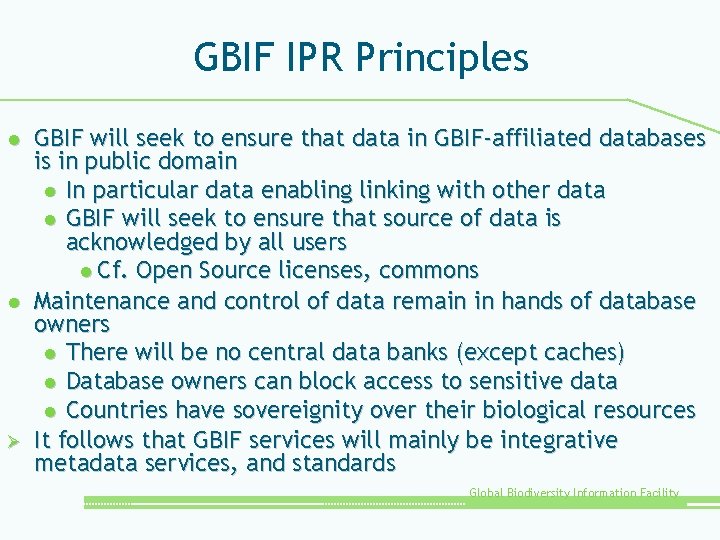 GBIF IPR Principles l l Ø GBIF will seek to ensure that data in