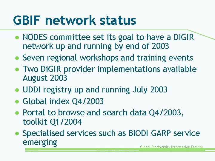 GBIF network status l l l l NODES committee set its goal to have
