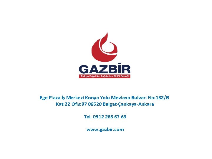 Ege Plaza İş Merkezi Konya Yolu Mevlana Bulvarı No: 182/B Kat: 22 Ofis: 97