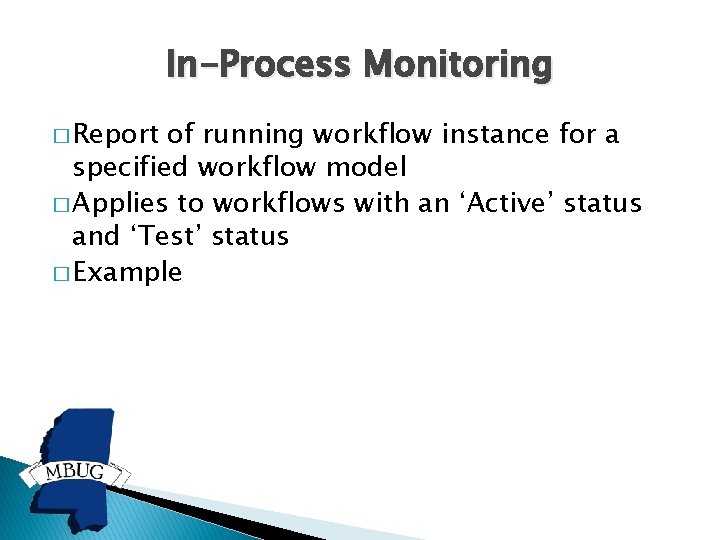 In-Process Monitoring � Report of running workflow instance for a specified workflow model �