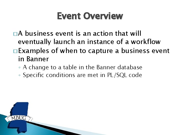 Event Overview �A business event is an action that will eventually launch an instance