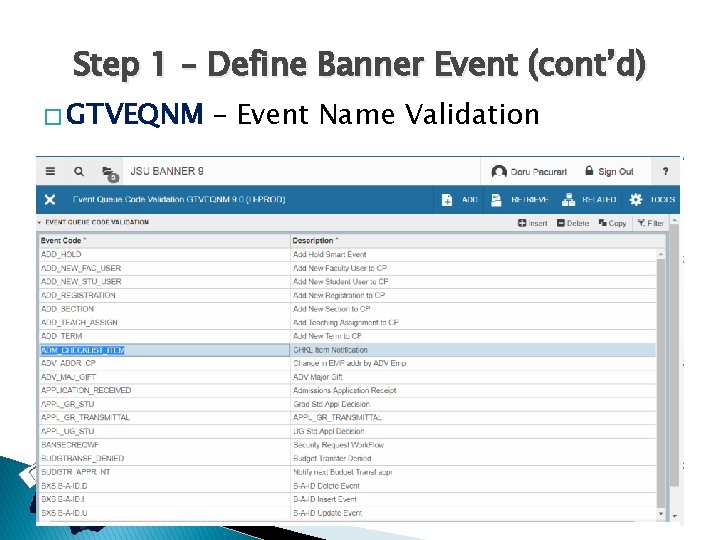 Step 1 – Define Banner Event (cont’d) � GTVEQNM – Event Name Validation 