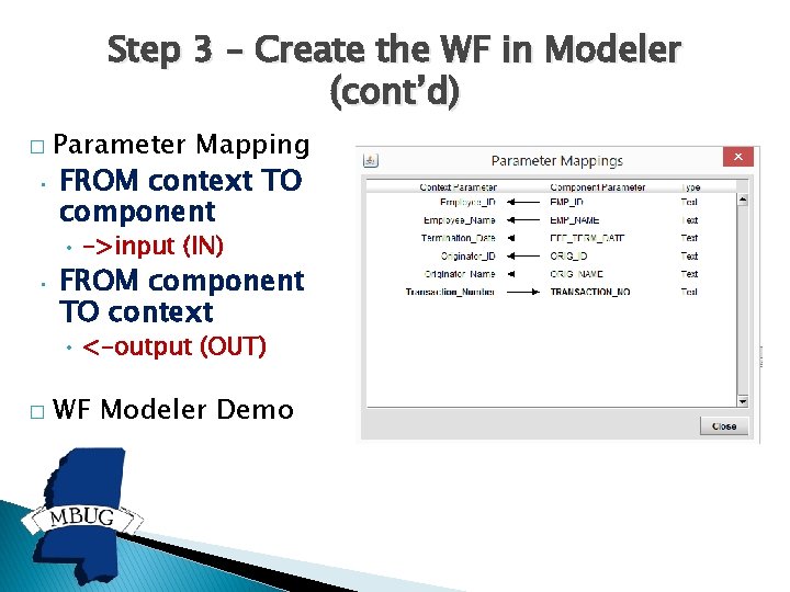 Step 3 – Create the WF in Modeler (cont’d) Parameter Mapping • FROM context