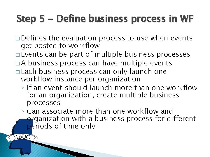 Step 5 - Define business process in WF � Defines the evaluation process to